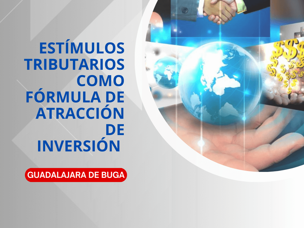 Estímulos tributaríos como fórmula de atracción de inversión para el Municipio de Guadalajara de Buga
